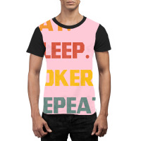 Eat Sleep Poker Repeat Love Graphic T-shirt | Artistshot