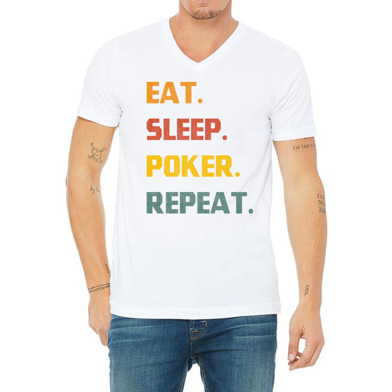 Eat Sleep Poker Repeat Love V-neck Tee | Artistshot