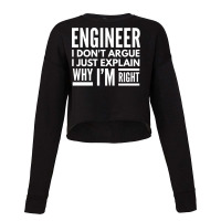 Engineer I Dont Argue I Just Explain Why Im Right Cropped Sweater | Artistshot