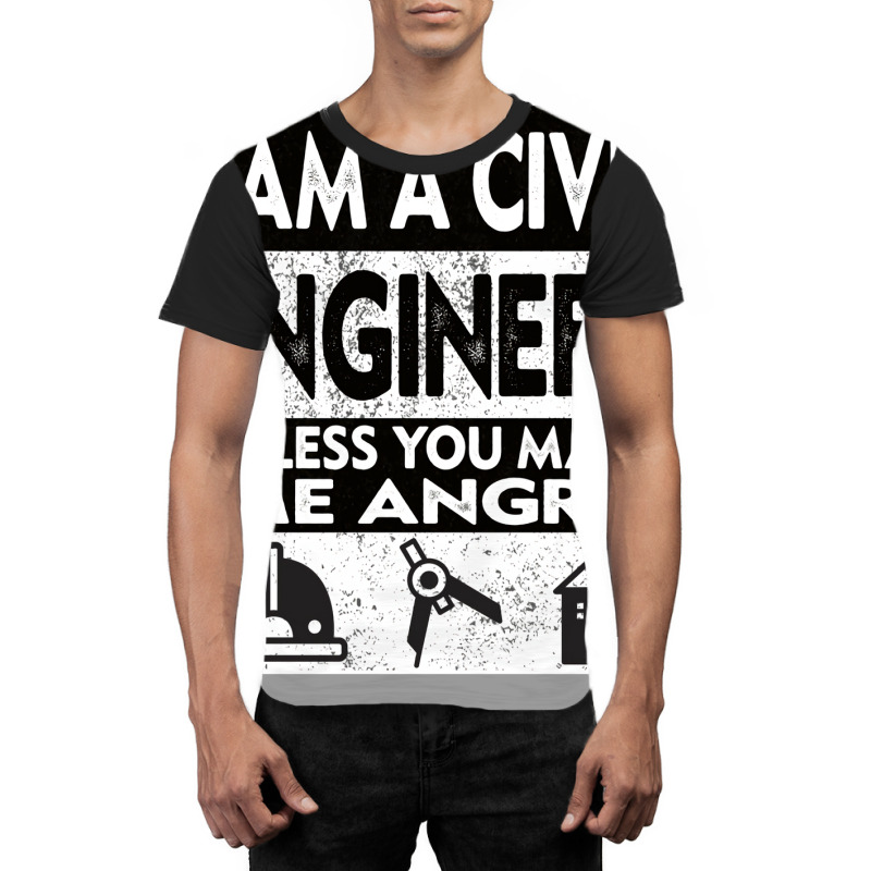 I Am A Civil Engineer Unless You Make Me Angry Gir Graphic T-shirt by abebcekajciaw | Artistshot