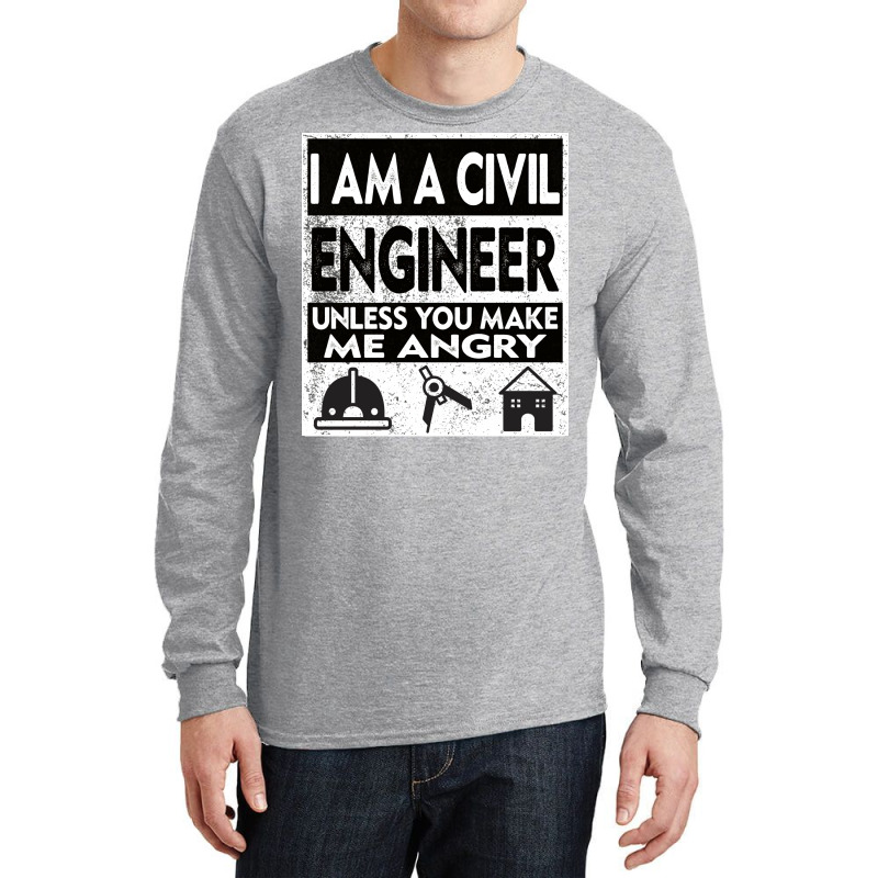 I Am A Civil Engineer Unless You Make Me Angry Gir Long Sleeve Shirts by abebcekajciaw | Artistshot