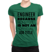 Engineer Because Genius Is Not An  Job Title Cute Ladies Fitted T-shirt | Artistshot