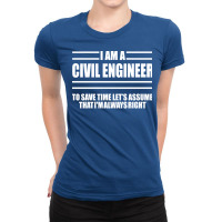 Im A Civil Engineer To Save Time Lets Just Assume Ladies Fitted T-shirt | Artistshot