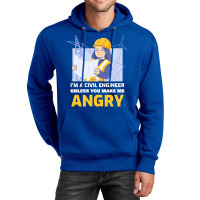 Im A Civil Engineer Unless You Make Me Angry Trave Unisex Hoodie | Artistshot