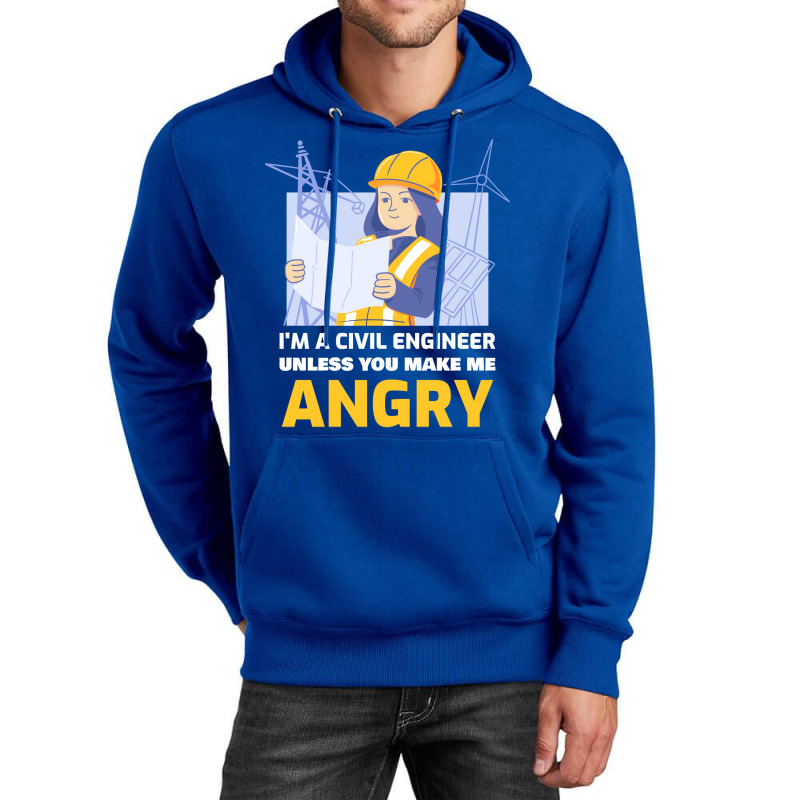 Im A Civil Engineer Unless You Make Me Angry Trave Unisex Hoodie by volnybareenb | Artistshot