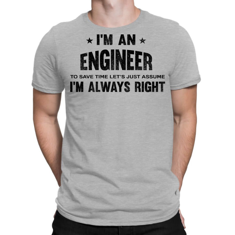 Im An Engineer Im Always Right Vintage T-shirt | Artistshot