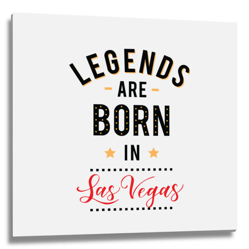 Legends Are Born In Las Vegas Tumblr Metal Print Square | Artistshot