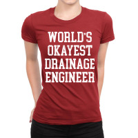 Drainage Engineer Worlds Okayest Design Ladies Fitted T-shirt | Artistshot