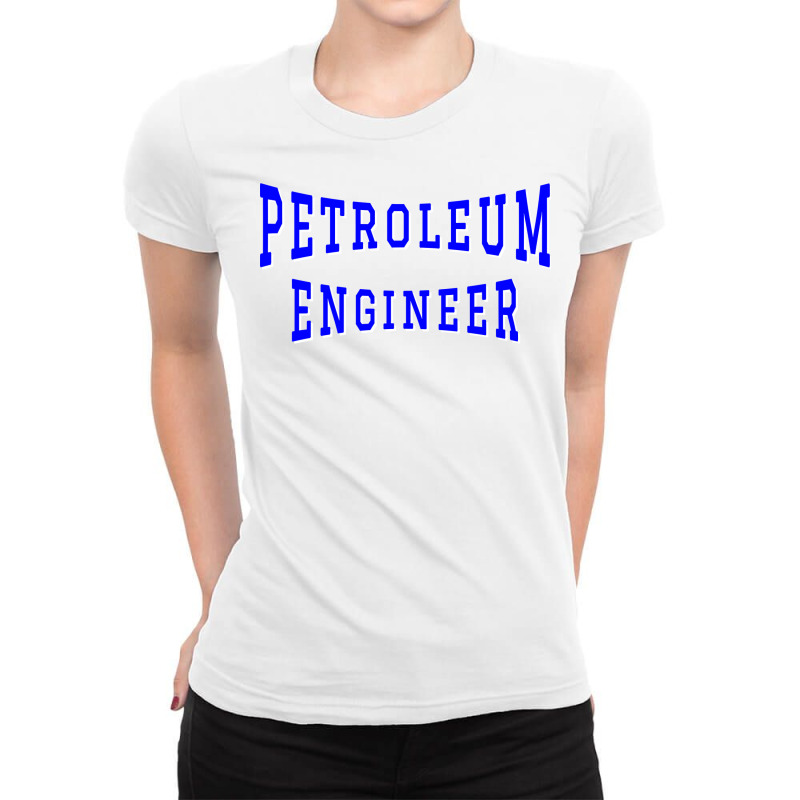 Petroleum Engineer In Blue Color Text Trending Ladies Fitted T-Shirt by sokhimnaxxary | Artistshot