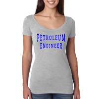 Petroleum Engineer In Blue Color Text Trending Women's Triblend Scoop T-shirt | Artistshot