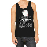 A Day Without Poker Is Like Just Kidding I Have No Tank Top | Artistshot