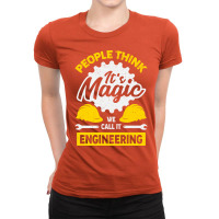 People Think Its Magic We Call It Engineering Tumb Ladies Fitted T-shirt | Artistshot