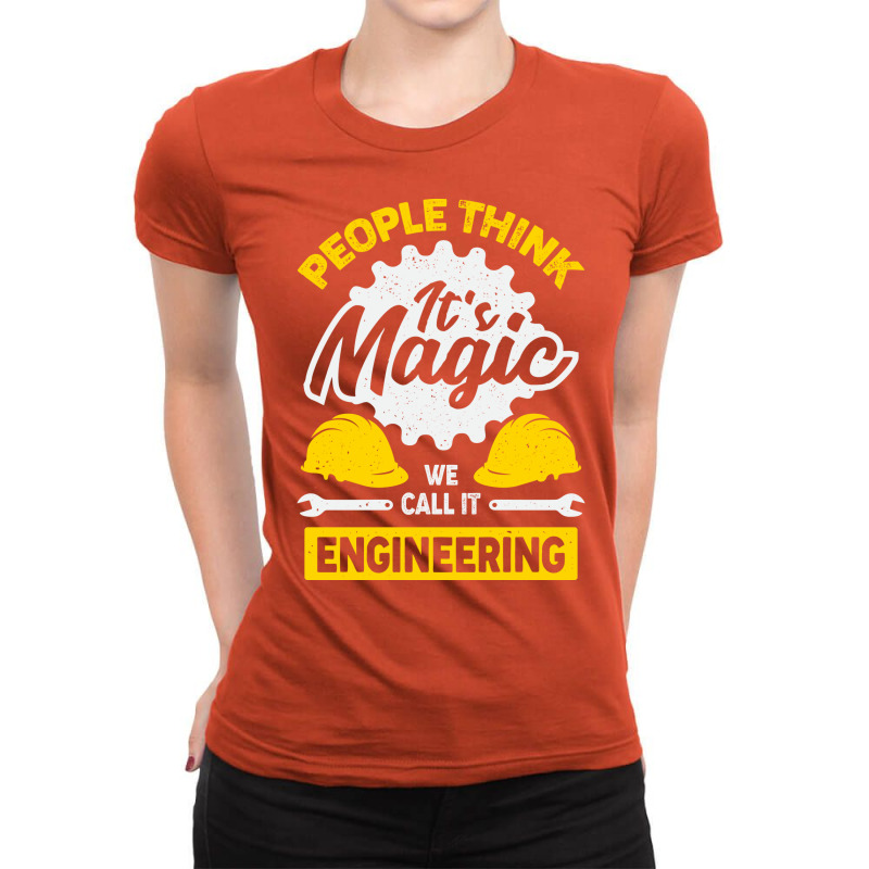 People Think Its Magic We Call It Engineering Tumb Ladies Fitted T-Shirt by tonetayenog | Artistshot