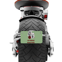 Im Probably Bluffing Humor Motorcycle License Plate | Artistshot