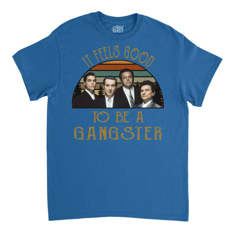 Vintage It Feels Good To Be A Gangster 70s Classic T-shirt | Artistshot