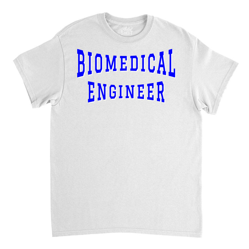 Biomedical Engineer In Blue Color Text Stars Classic T-shirt by maneulmieyrac | Artistshot