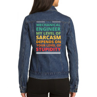 Im A Mechanical Engineer My Level Of Sarcasm Depen Ladies Denim Jacket | Artistshot