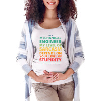 Im A Mechanical Engineer My Level Of Sarcasm Depen Maternity Scoop Neck T-shirt | Artistshot