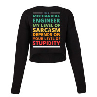 Im A Mechanical Engineer My Level Of Sarcasm Depen Cropped Sweater | Artistshot