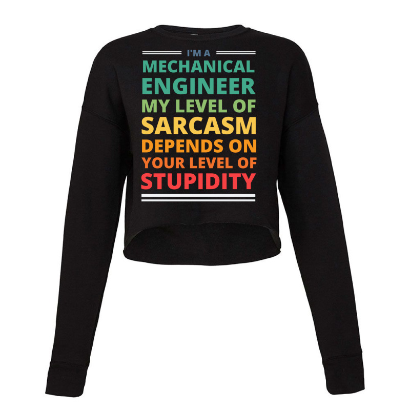 Im A Mechanical Engineer My Level Of Sarcasm Depen Cropped Sweater by xabatsimonse | Artistshot