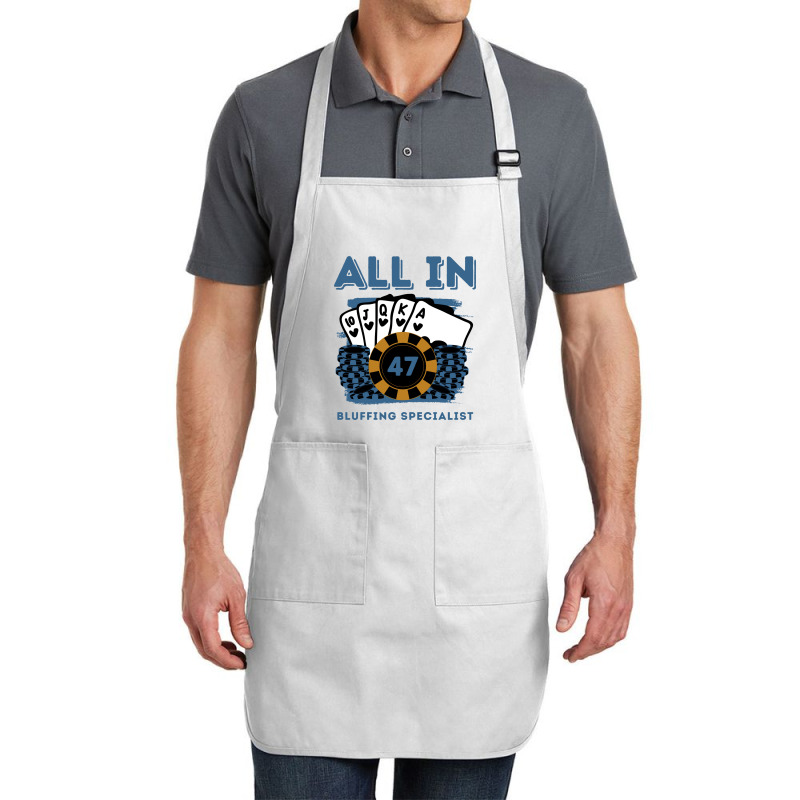 All In 47 47th Poker Casino 47 Years Old Poker Gam Full-length Apron | Artistshot