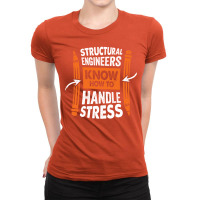 Structural Engineers Know How To Handle Stress Tra Ladies Fitted T-shirt | Artistshot