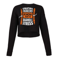 Structural Engineers Know How To Handle Stress Tra Cropped Sweater | Artistshot