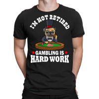 Gambling Is Hard Work Funny Casino Gift Boy T-shirt | Artistshot