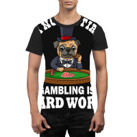 Gambling Is Hard Work Funny Casino Gift Boy Graphic T-shirt | Artistshot