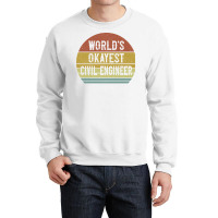 Worlds Okayest Civil Engineer Retro Crewneck Sweatshirt | Artistshot