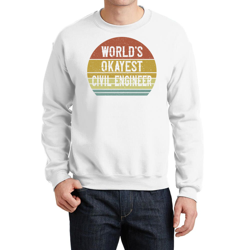 Worlds Okayest Civil Engineer Retro Crewneck Sweatshirt by montsijenssyo | Artistshot