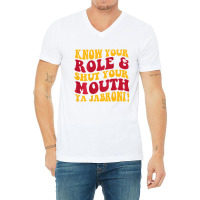 Know Your Role And Shut Your Mouth Ya Jabroni T Sh V-neck Tee | Artistshot