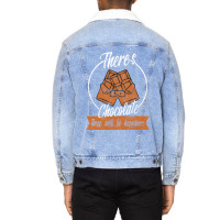 Theres Chocolate There Will Be Happiness Quote Unisex Sherpa-lined Denim Jacket | Artistshot