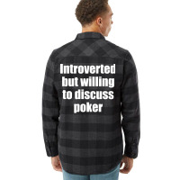 Introverted But Willing To Discuss Poker Funny Flannel Shirt | Artistshot