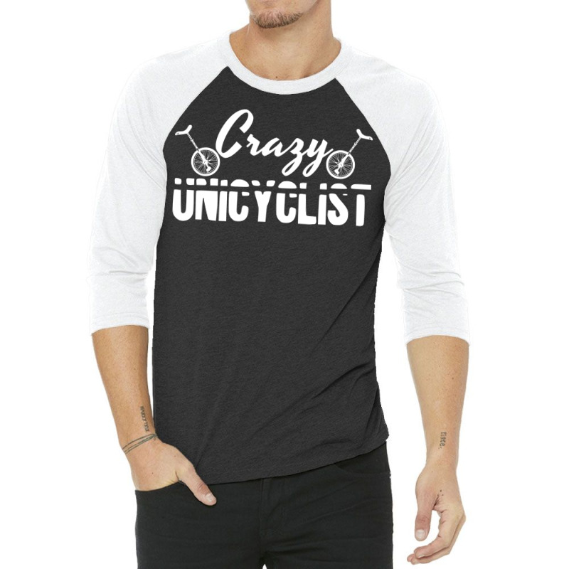 Crazy Unicyclist Joke Unicycling Love 3/4 Sleeve Shirt | Artistshot