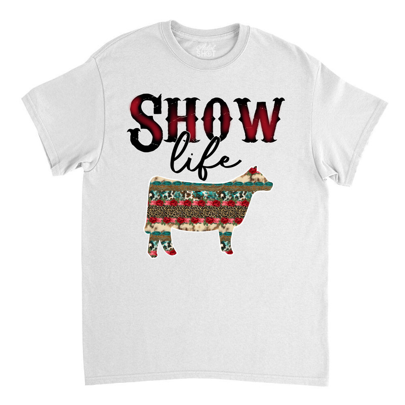 Show Life Livestock Heifer Cow Serape Cheetah Pull Classic T-shirt by likensjaymie | Artistshot