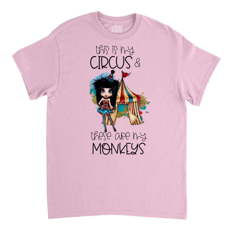 This Is My Circus And These Are My Monkeys Tumblr Classic T-shirt by gribaolversj | Artistshot