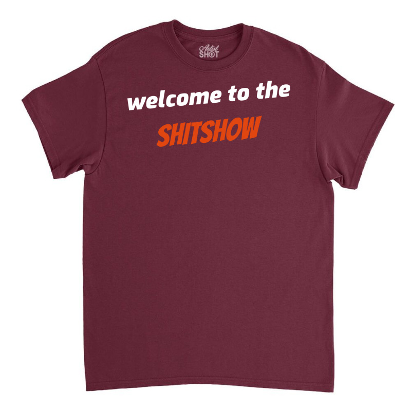 Welcome To The Shitshow Boy Classic T-shirt | Artistshot