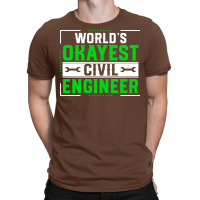 Funny Civil Engineering World Okayest Civil Engine T-shirt | Artistshot