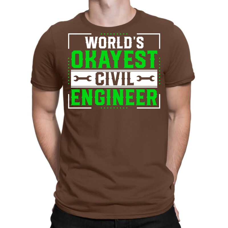 Funny Civil Engineering World Okayest Civil Engine T-Shirt by bsamyaparig | Artistshot