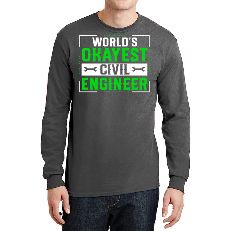 Funny Civil Engineering World Okayest Civil Engine Long Sleeve Shirts by bsamyaparig | Artistshot