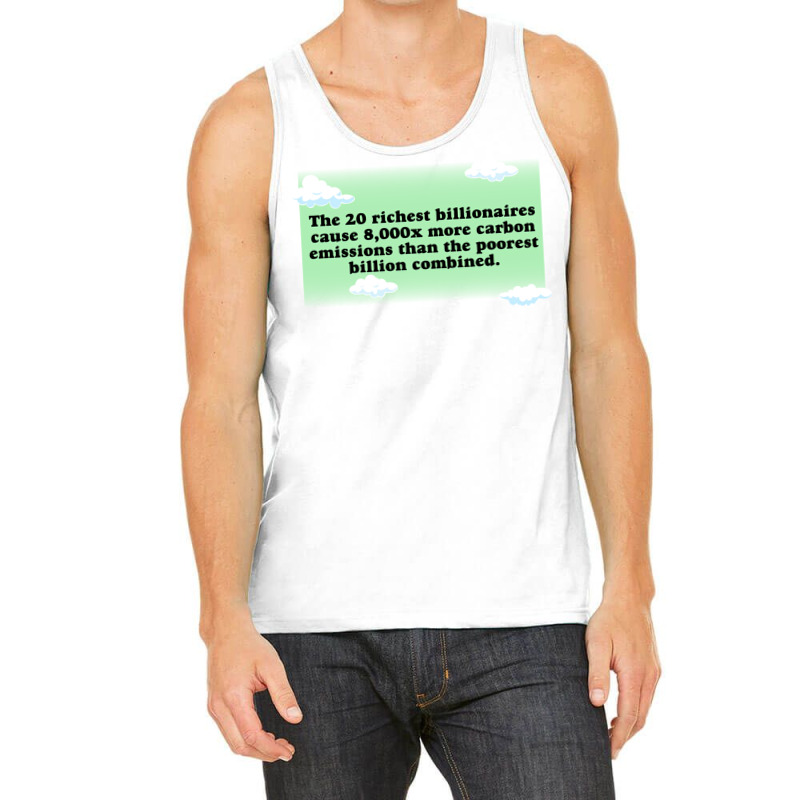 Billionaires Are Bad For The Environment Climate C Tank Top by loretzexson | Artistshot