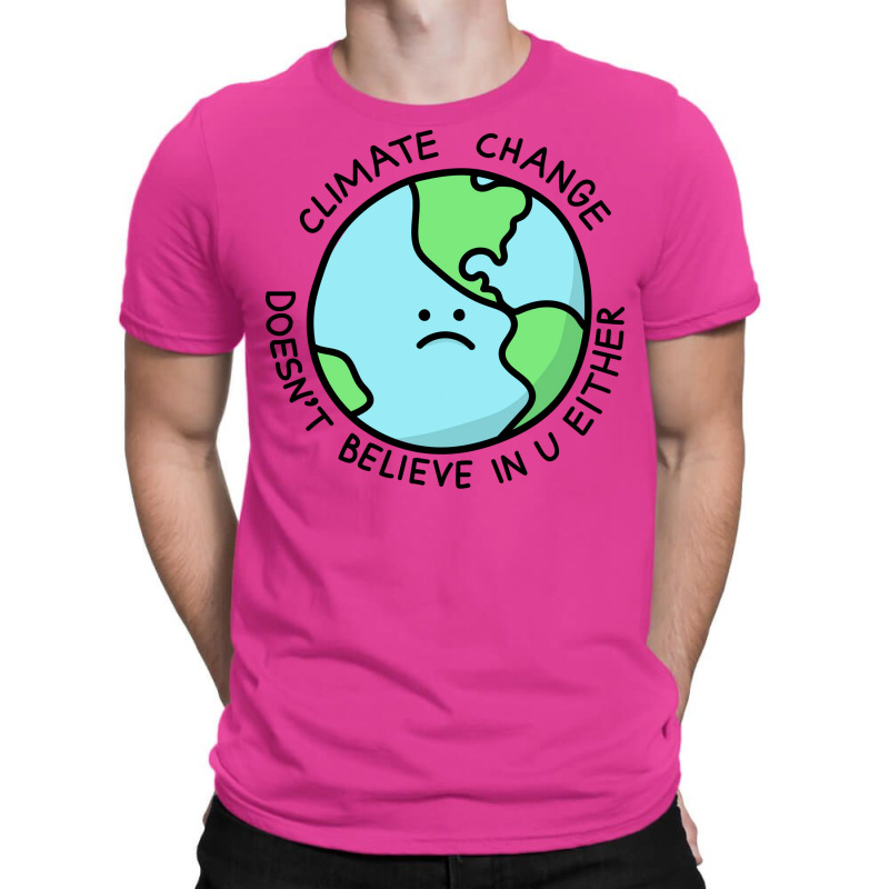 Climate Change Doesnt Believe In U 70s T-Shirt by loretzexson | Artistshot