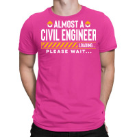 Almost A Civil Engineer Future Civil Engineer Engi T-shirt | Artistshot