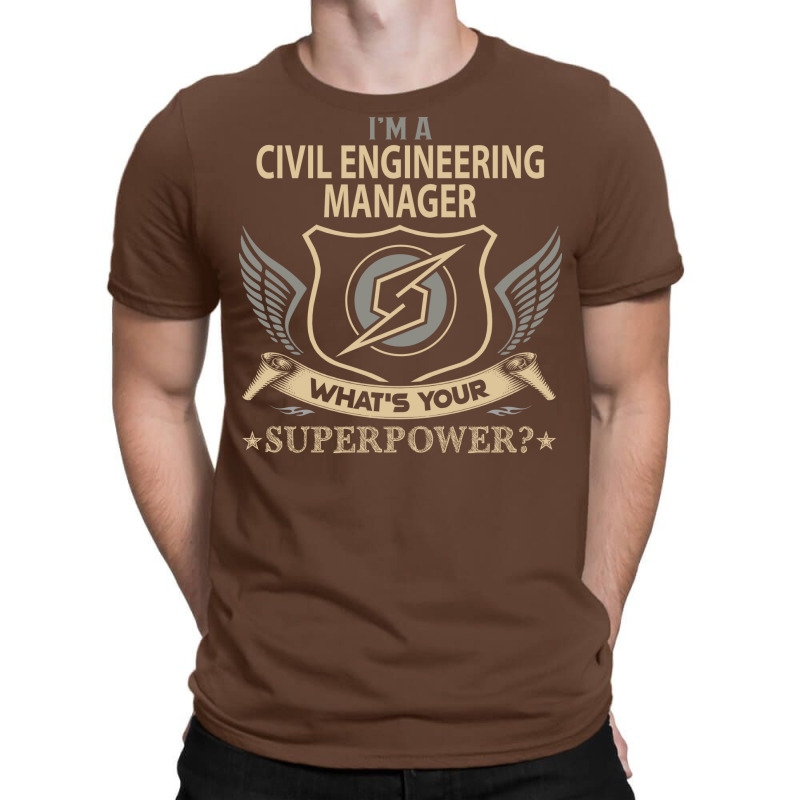 Civil Engineering Manager T  Superpower Gift Item T-Shirt by zemkamajoor1 | Artistshot