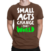 Go Green Small Acts Change The World Zero Waste Ec T-shirt | Artistshot