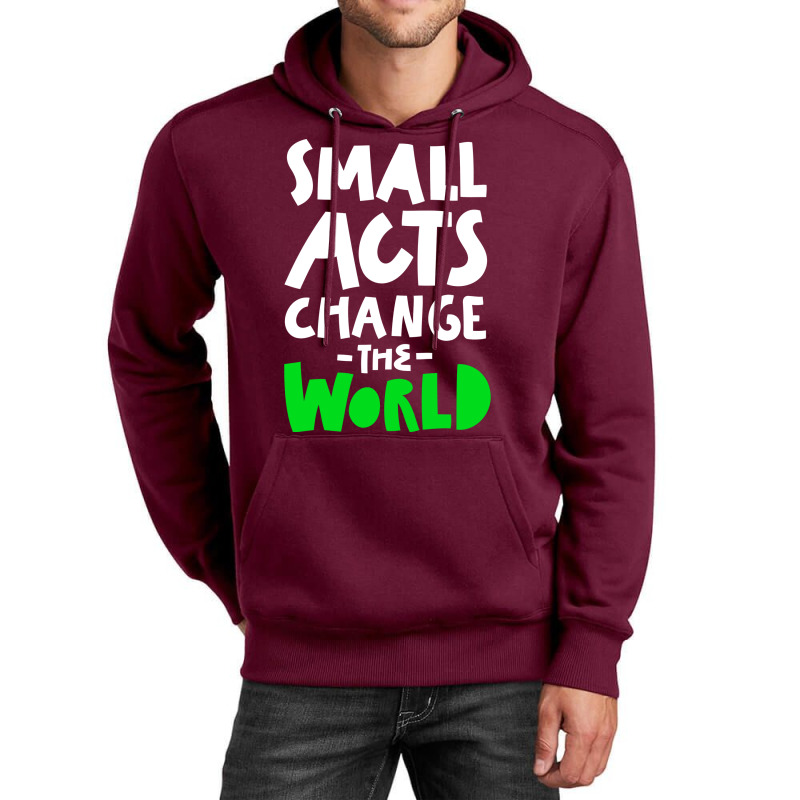 Go Green Small Acts Change The World Zero Waste Ec Unisex Hoodie by manicklasturr | Artistshot