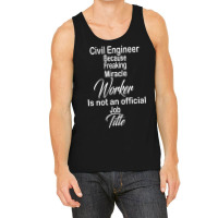 Civil Engineer Funny Tank Top | Artistshot