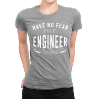 Have No Fear The Engineer Is Here Nostalgia Ladies Fitted T-shirt | Artistshot