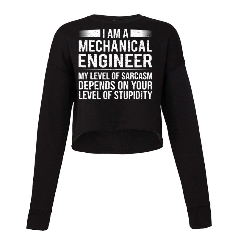 Mechanical Engineer Level Of Funny Sarcasm Gift Cropped Sweater by gerezzdralad | Artistshot